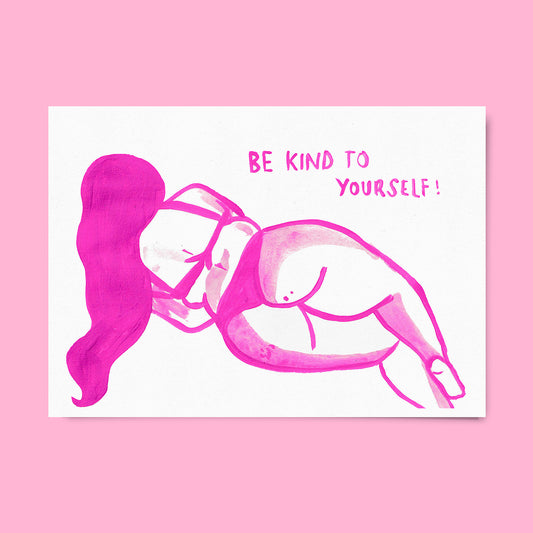 Be Kind to Yourself A6 Print