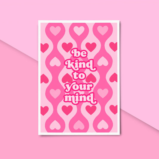 Be Kind to your Mind Print